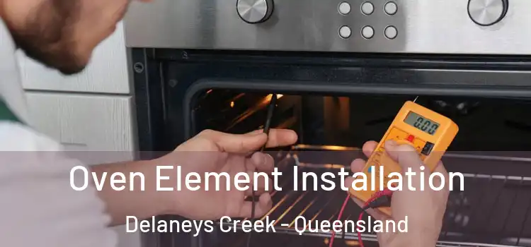 Oven Element Installation Delaneys Creek - Queensland