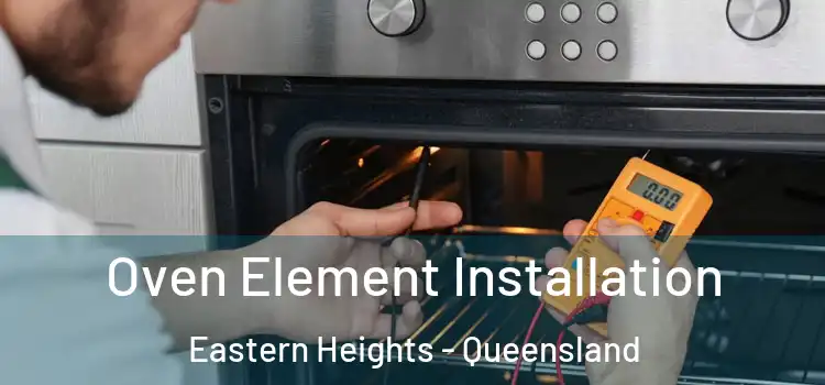 Oven Element Installation Eastern Heights - Queensland