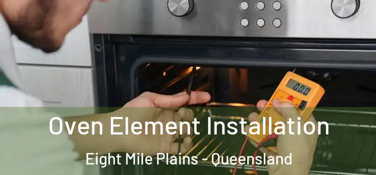 Oven Element Installation Eight Mile Plains - Queensland