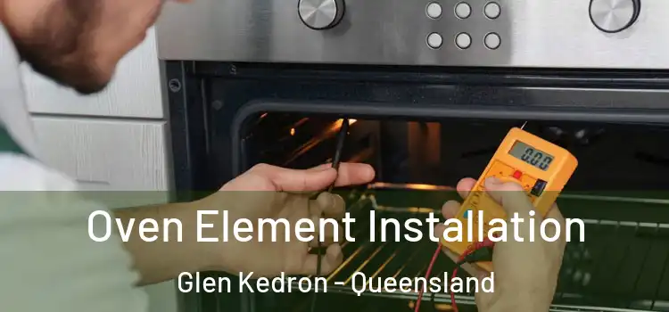 Oven Element Installation Glen Kedron - Queensland