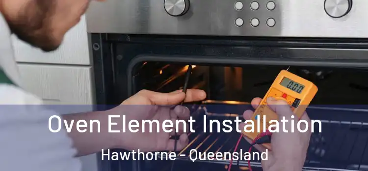 Oven Element Installation Hawthorne - Queensland