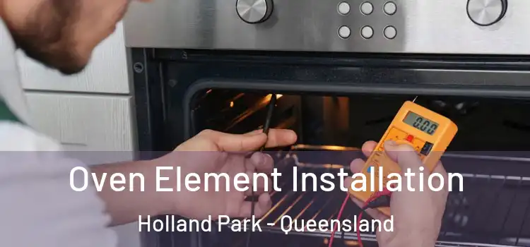 Oven Element Installation Holland Park - Queensland