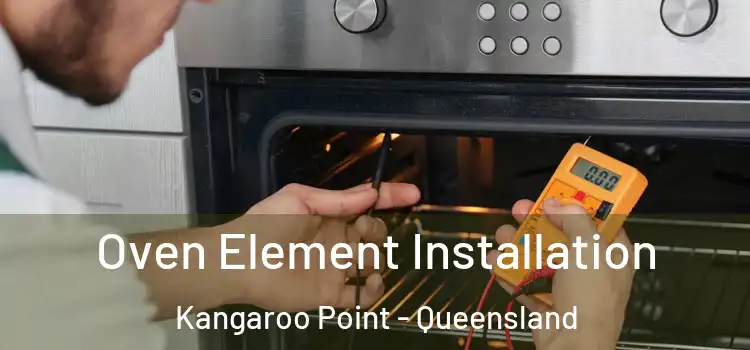 Oven Element Installation Kangaroo Point - Queensland