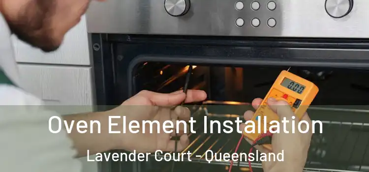 Oven Element Installation Lavender Court - Queensland