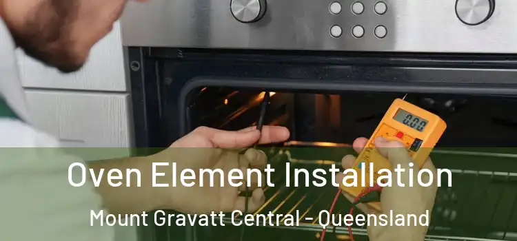 Oven Element Installation Mount Gravatt Central - Queensland