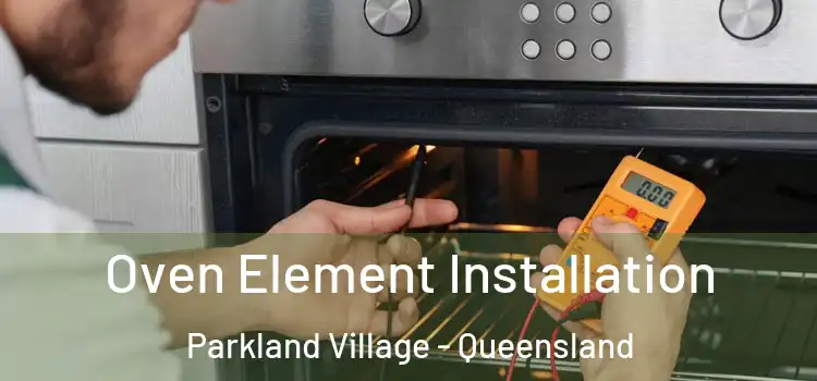 Oven Element Installation Parkland Village - Queensland