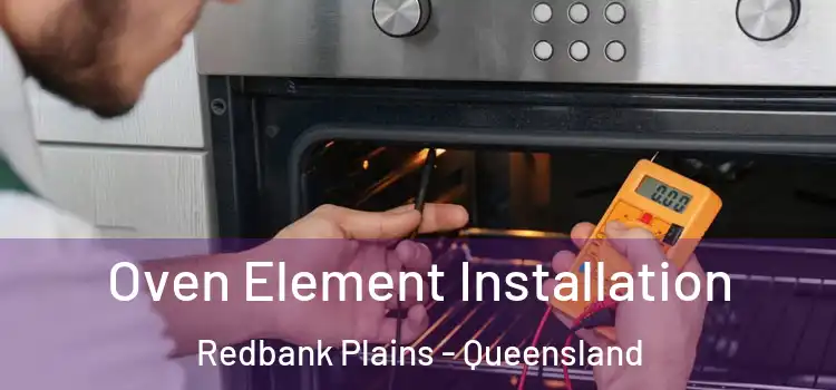 Oven Element Installation Redbank Plains - Queensland