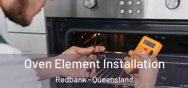 Oven Element Installation Redbank - Queensland