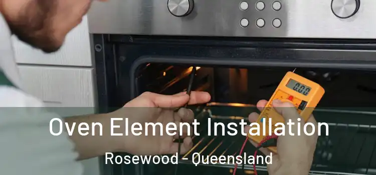 Oven Element Installation Rosewood - Queensland