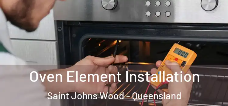 Oven Element Installation Saint Johns Wood - Queensland