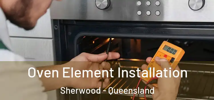 Oven Element Installation Sherwood - Queensland