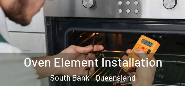 Oven Element Installation South Bank - Queensland