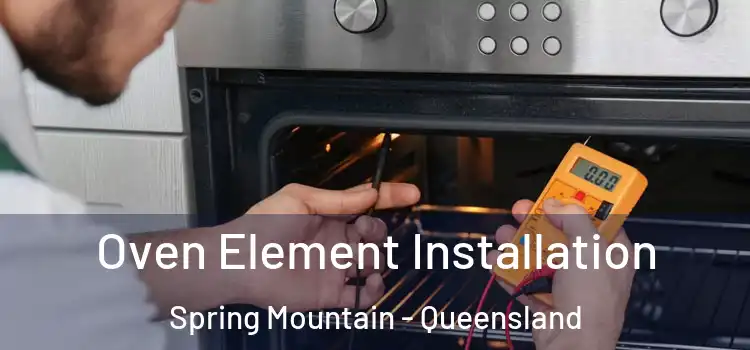 Oven Element Installation Spring Mountain - Queensland
