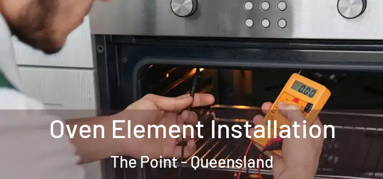 Oven Element Installation The Point - Queensland