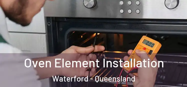Oven Element Installation Waterford - Queensland