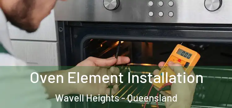 Oven Element Installation Wavell Heights - Queensland