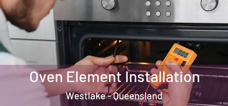 Oven Element Installation Westlake - Queensland