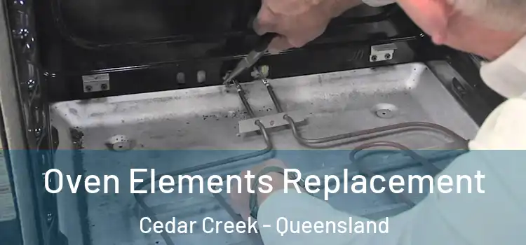 Oven Elements Replacement Cedar Creek - Queensland