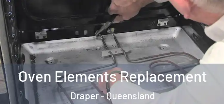 Oven Elements Replacement Draper - Queensland