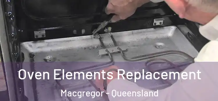Oven Elements Replacement Macgregor - Queensland