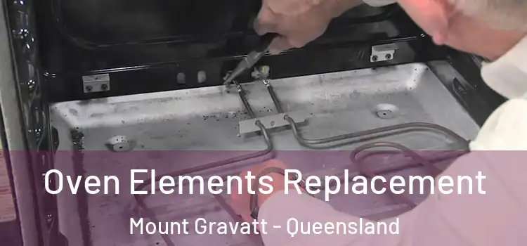 Oven Elements Replacement Mount Gravatt - Queensland