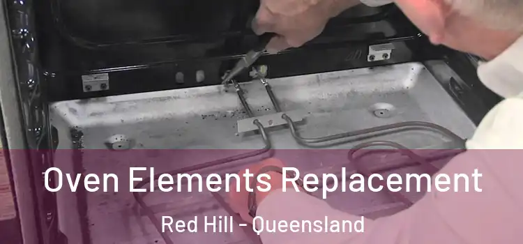 Oven Elements Replacement Red Hill - Queensland