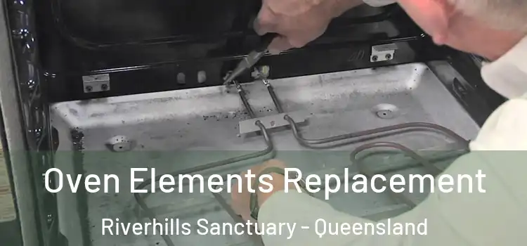 Oven Elements Replacement Riverhills Sanctuary - Queensland