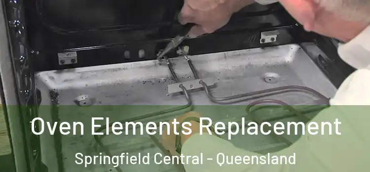 Oven Elements Replacement Springfield Central - Queensland