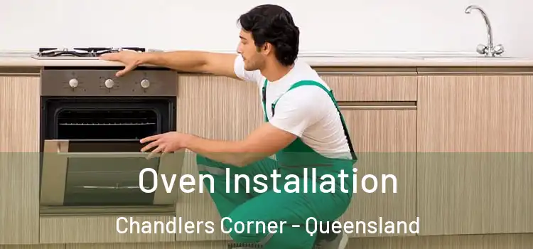 Oven Installation Chandlers Corner - Queensland