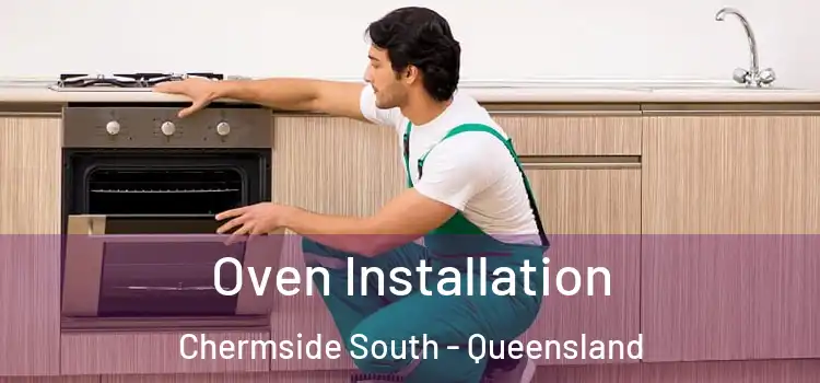 Oven Installation Chermside South - Queensland