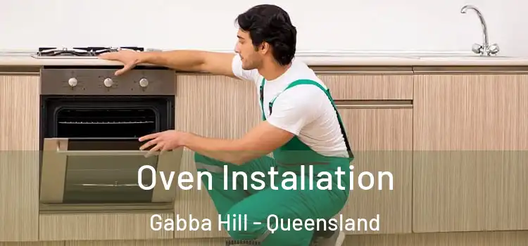 Oven Installation Gabba Hill - Queensland