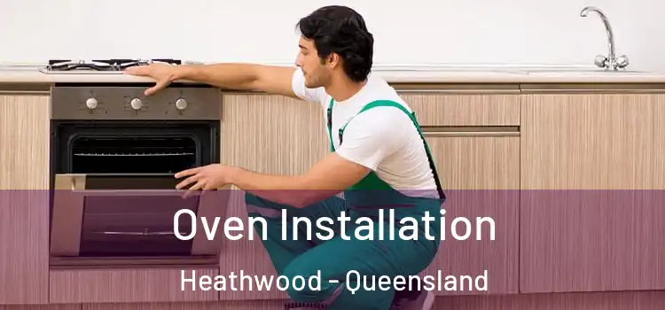 Oven Installation Heathwood - Queensland