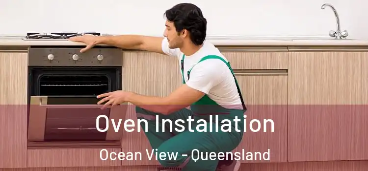 Oven Installation Ocean View - Queensland