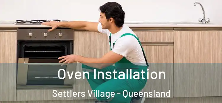 Oven Installation Settlers Village - Queensland