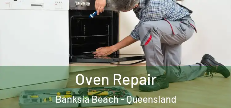 Oven Repair Banksia Beach - Queensland