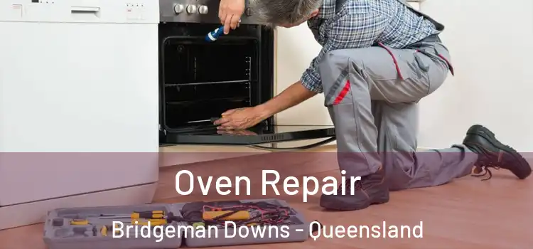Oven Repair Bridgeman Downs - Queensland