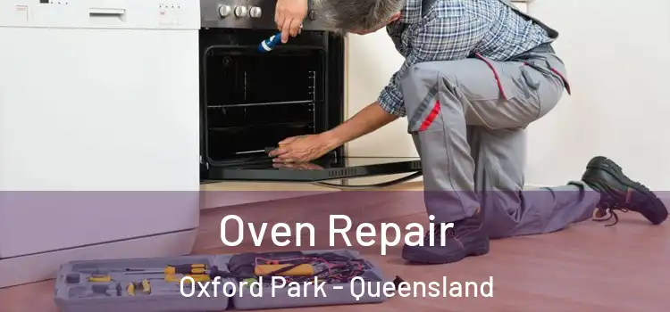Oven Repair Oxford Park - Queensland