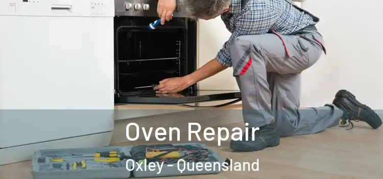 Oven Repair Oxley - Queensland