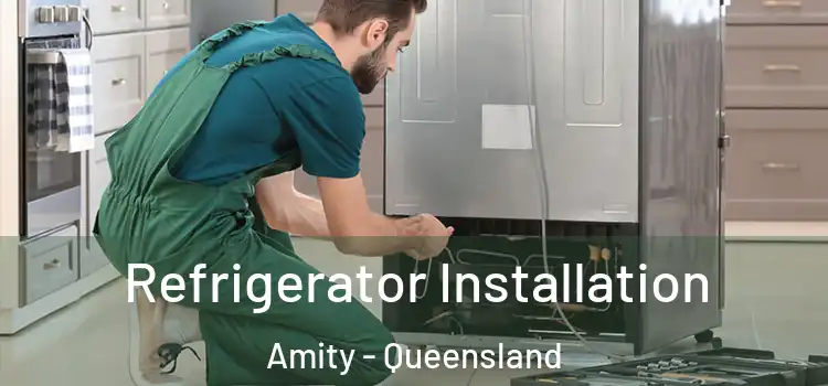 Refrigerator Installation Amity - Queensland
