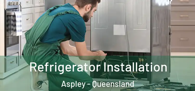 Refrigerator Installation Aspley - Queensland