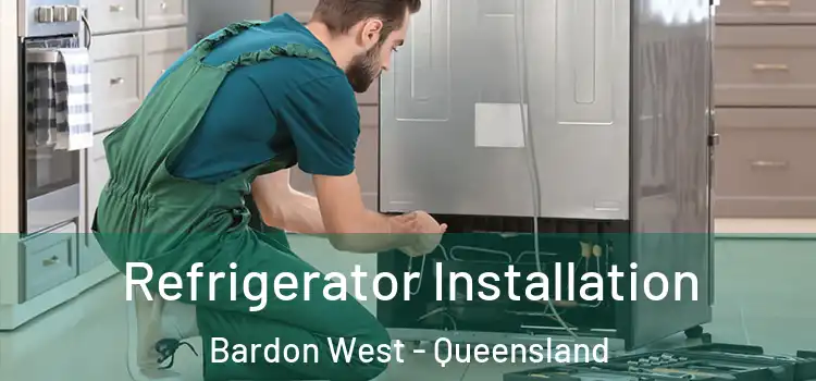 Refrigerator Installation Bardon West - Queensland