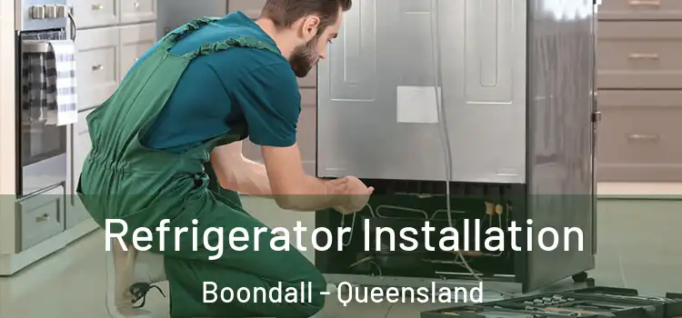 Refrigerator Installation Boondall - Queensland