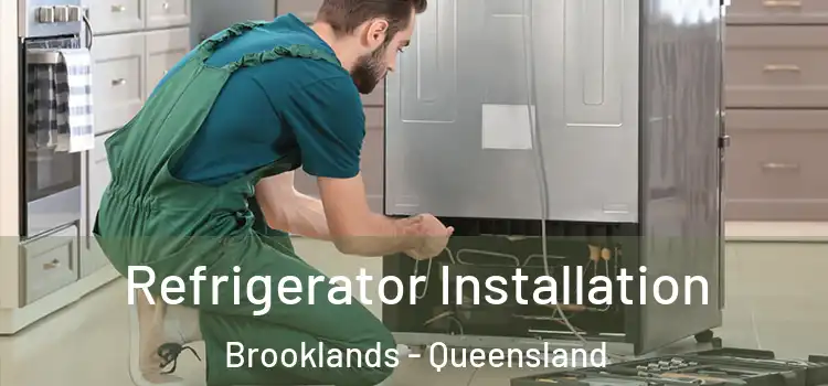Refrigerator Installation Brooklands - Queensland