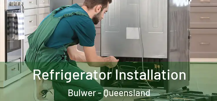 Refrigerator Installation Bulwer - Queensland