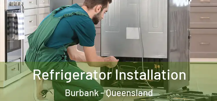 Refrigerator Installation Burbank - Queensland