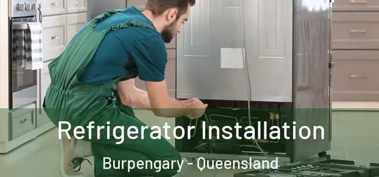Refrigerator Installation Burpengary - Queensland