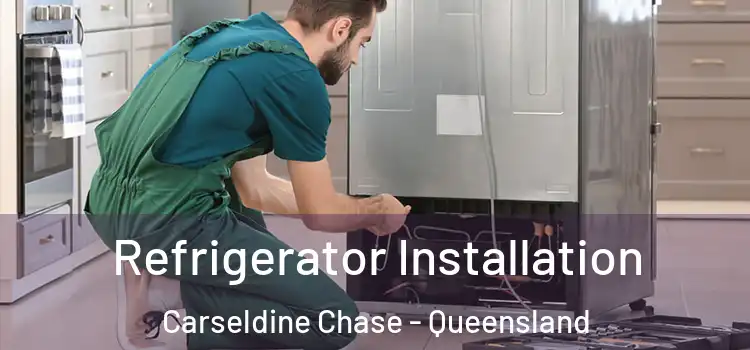 Refrigerator Installation Carseldine Chase - Queensland