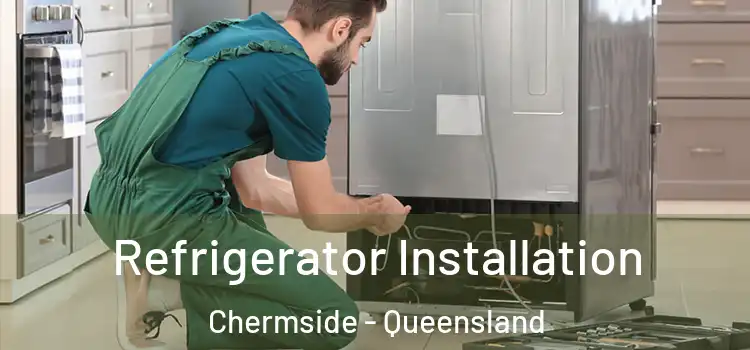 Refrigerator Installation Chermside - Queensland