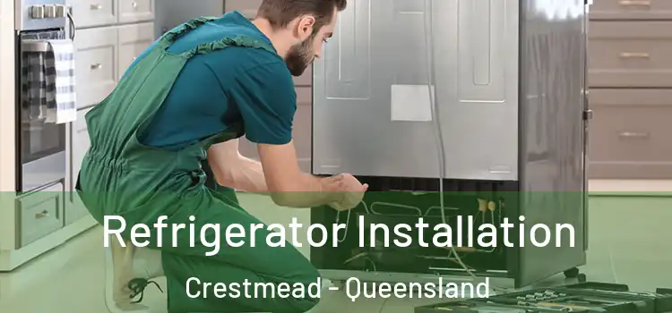 Refrigerator Installation Crestmead - Queensland