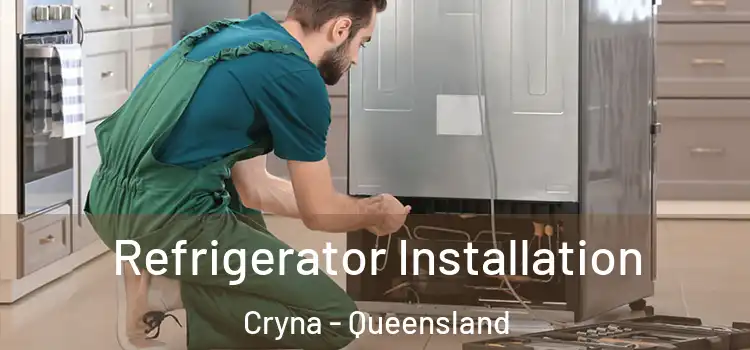 Refrigerator Installation Cryna - Queensland